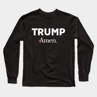 Trump Amen Long Sleeve T-Shirt